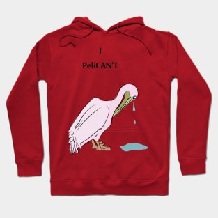 I PeliCAN'T Hoodie